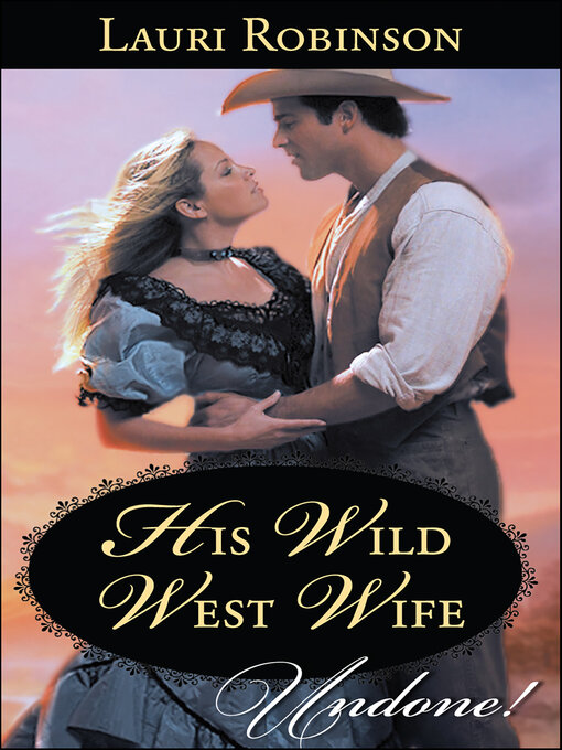 Title details for His Wild West Wife by Lauri Robinson - Wait list